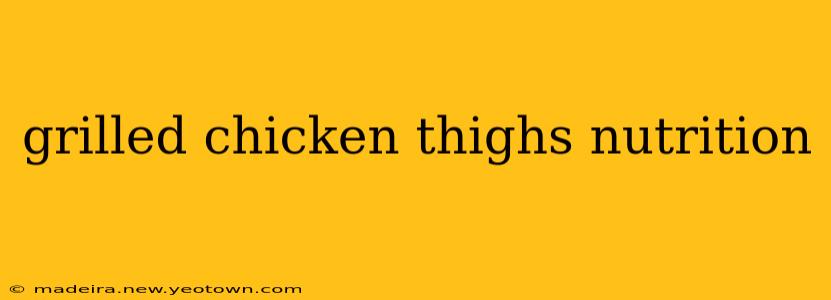 grilled chicken thighs nutrition