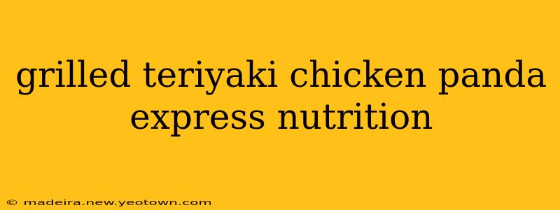 grilled teriyaki chicken panda express nutrition