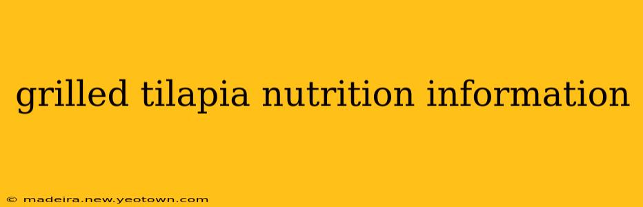 grilled tilapia nutrition information