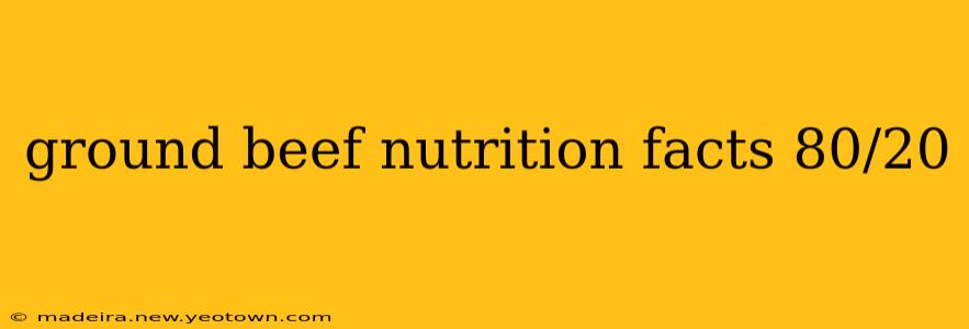 ground beef nutrition facts 80/20