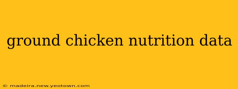 ground chicken nutrition data