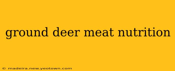 ground deer meat nutrition
