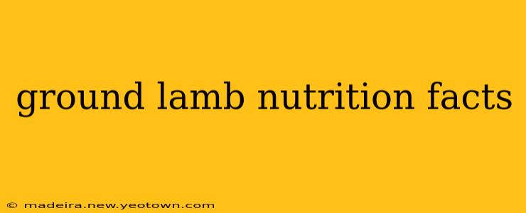 ground lamb nutrition facts