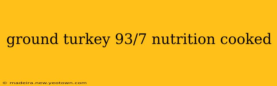 ground turkey 93/7 nutrition cooked