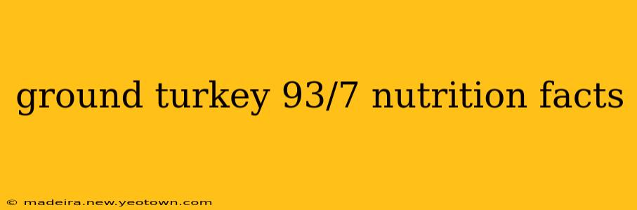ground turkey 93/7 nutrition facts