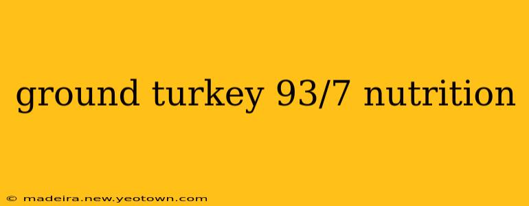 ground turkey 93/7 nutrition