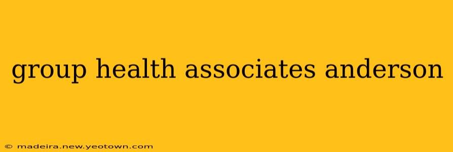 group health associates anderson