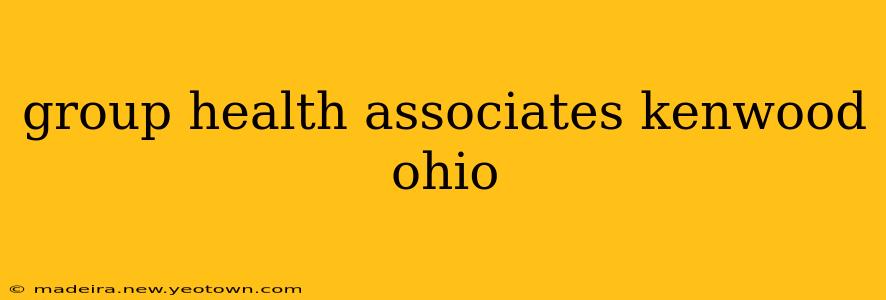 group health associates kenwood ohio