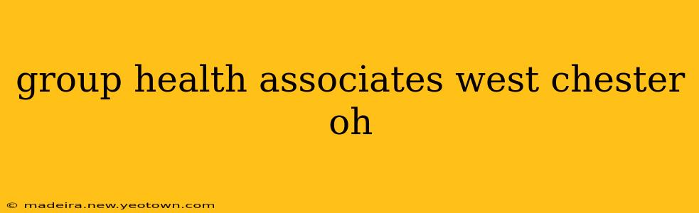 group health associates west chester oh