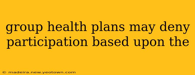 group health plans may deny participation based upon the