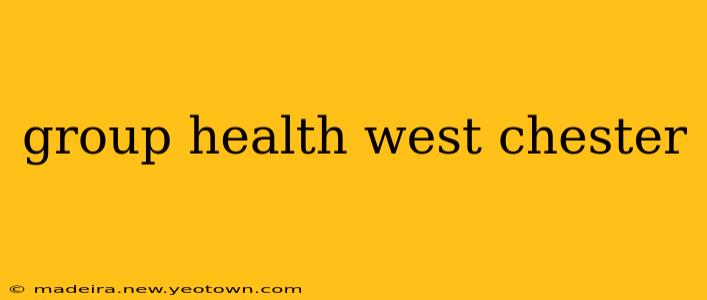 group health west chester