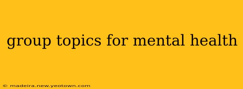 group topics for mental health
