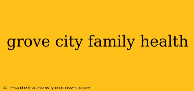 grove city family health