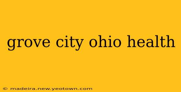 grove city ohio health