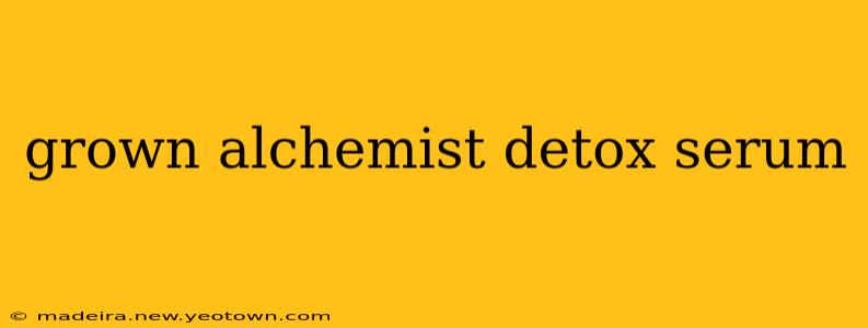 grown alchemist detox serum
