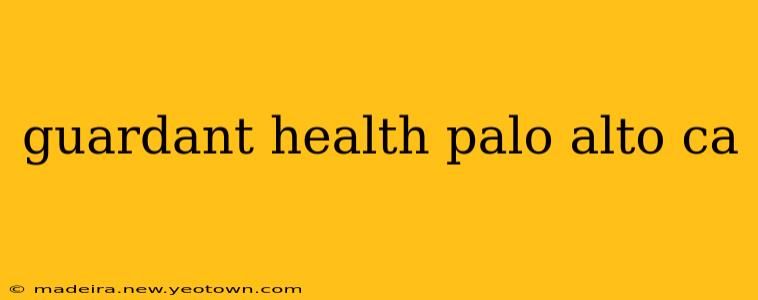 guardant health palo alto ca