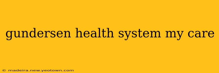 gundersen health system my care