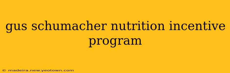gus schumacher nutrition incentive program