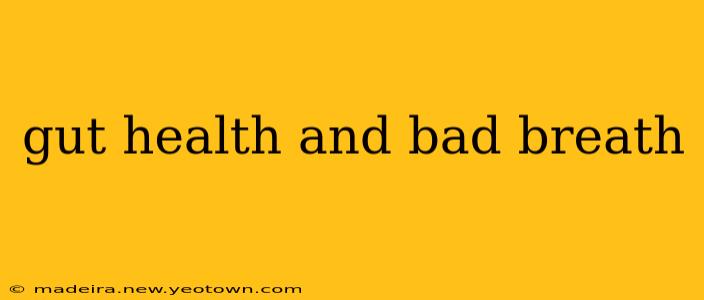 gut health and bad breath