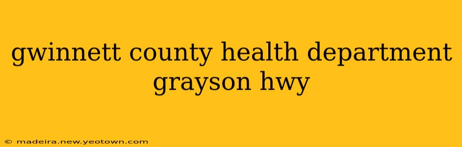 gwinnett county health department grayson hwy