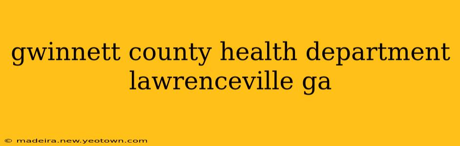 gwinnett county health department lawrenceville ga