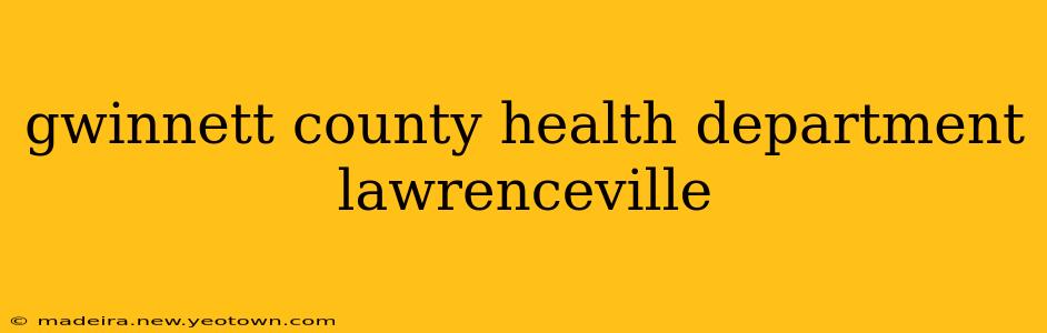 gwinnett county health department lawrenceville