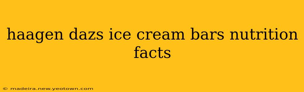 haagen dazs ice cream bars nutrition facts