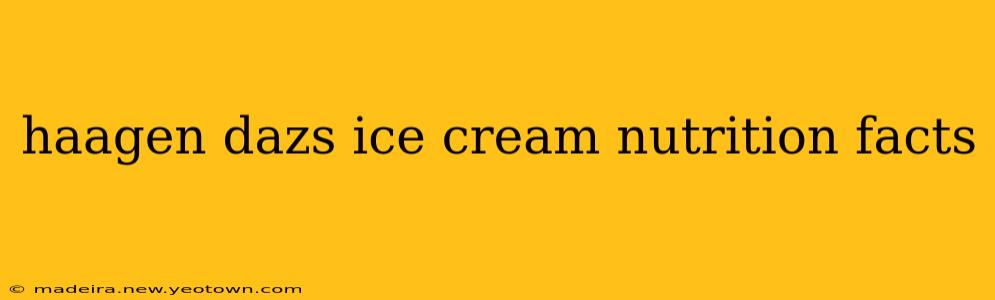 haagen dazs ice cream nutrition facts