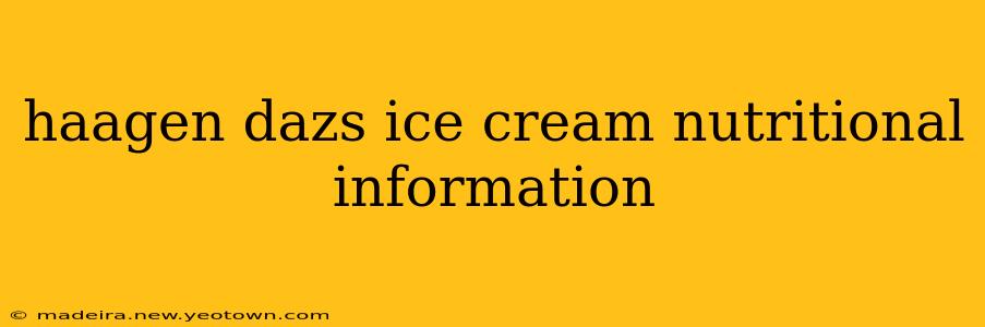 haagen dazs ice cream nutritional information