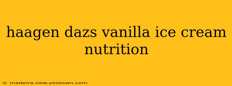 haagen dazs vanilla ice cream nutrition