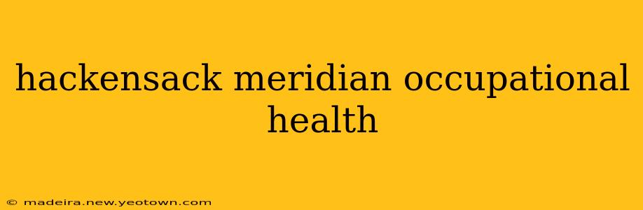 hackensack meridian occupational health