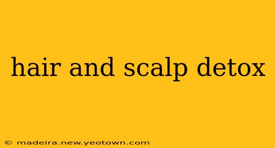 hair and scalp detox
