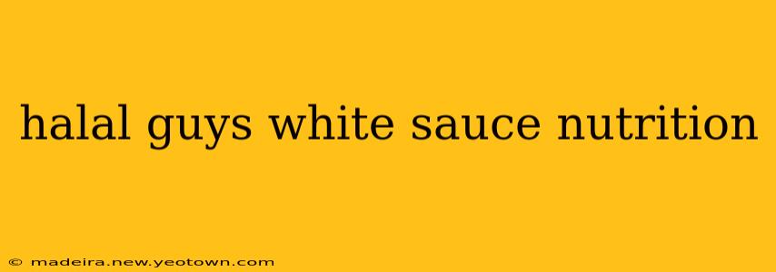 halal guys white sauce nutrition