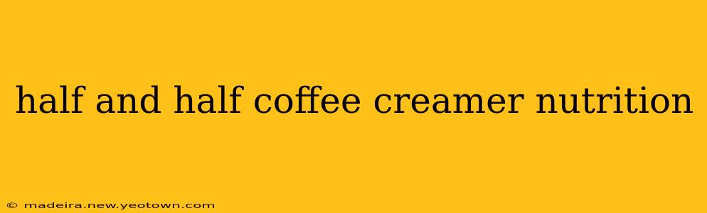 half and half coffee creamer nutrition