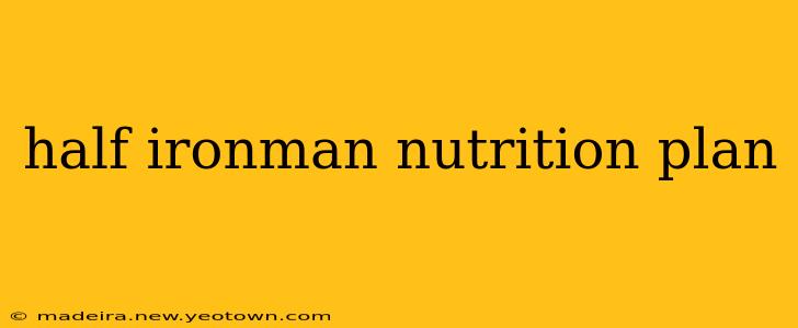 half ironman nutrition plan