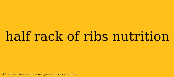 half rack of ribs nutrition