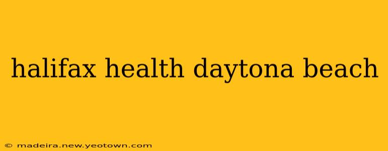 halifax health daytona beach