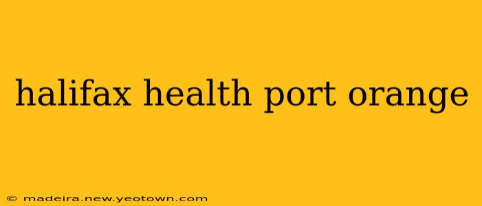 halifax health port orange