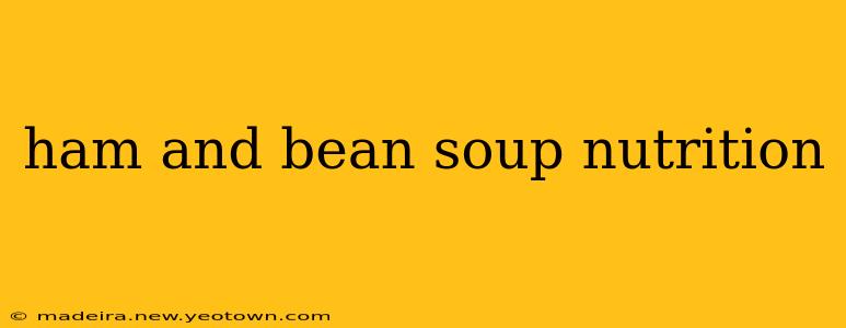 ham and bean soup nutrition