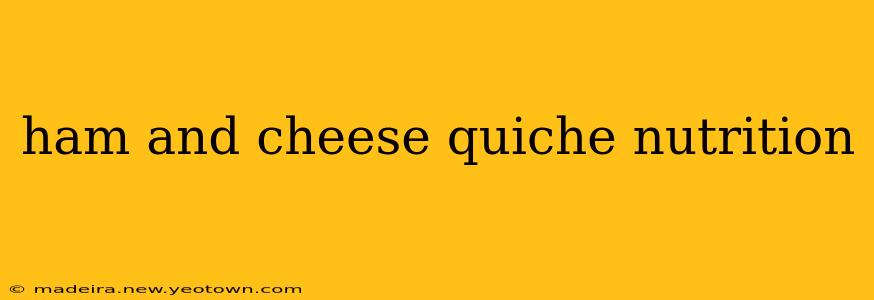 ham and cheese quiche nutrition