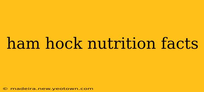 ham hock nutrition facts