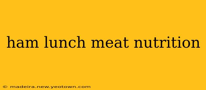 ham lunch meat nutrition