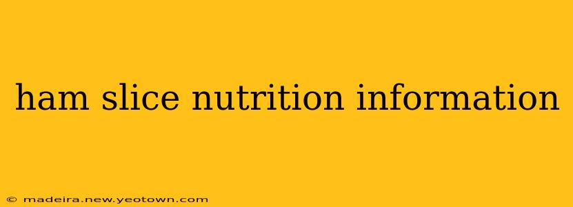 ham slice nutrition information