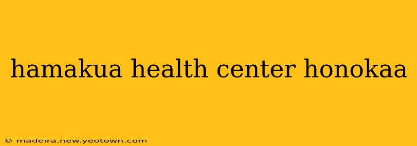hamakua health center honokaa