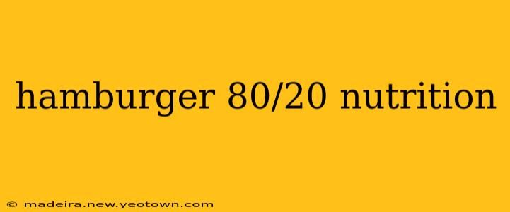 hamburger 80/20 nutrition