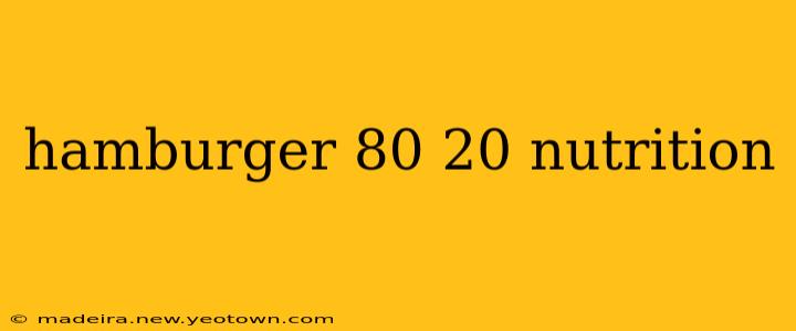 hamburger 80 20 nutrition
