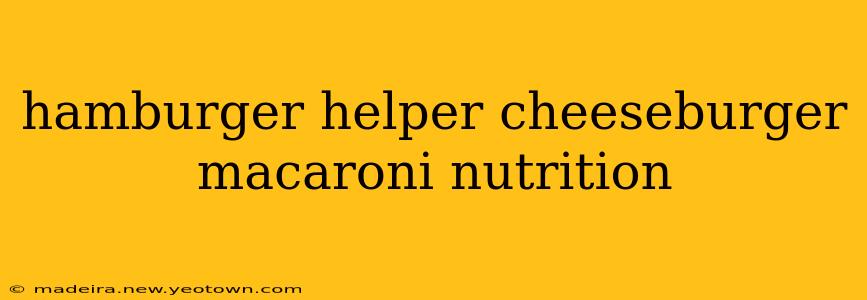 hamburger helper cheeseburger macaroni nutrition