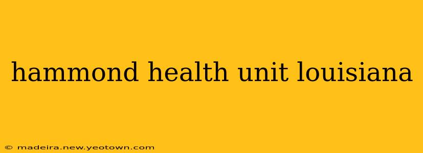 hammond health unit louisiana
