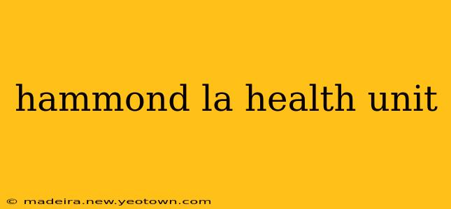 hammond la health unit