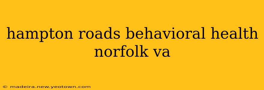hampton roads behavioral health norfolk va
